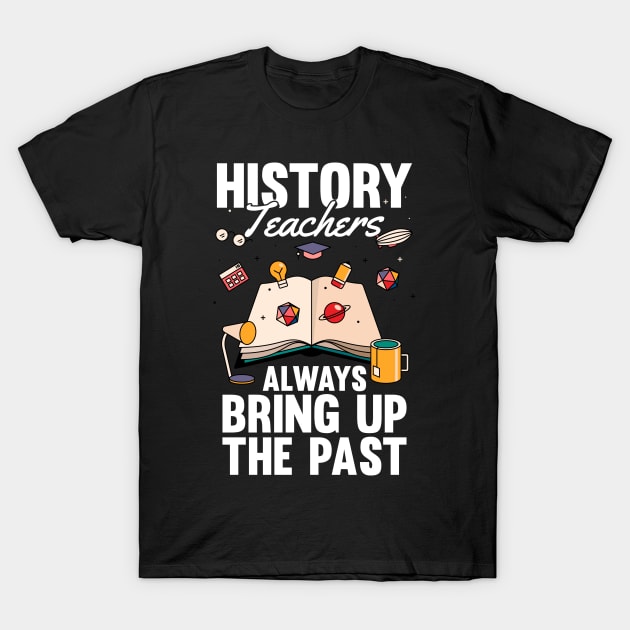 Really Again History Historian Joke History Buff Teacher T-Shirt by Riffize